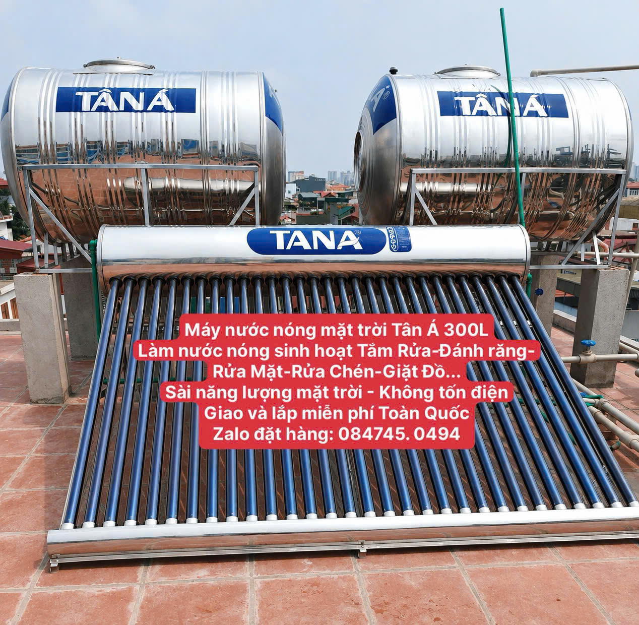 Máy nước nóng mặt trời 300 lít Tân Á Đại Thành tắm rửa sinh hoạt gia đình nấu ăn uống Bán Mạnh Miền Bắc Miền Trung Miền Nam
